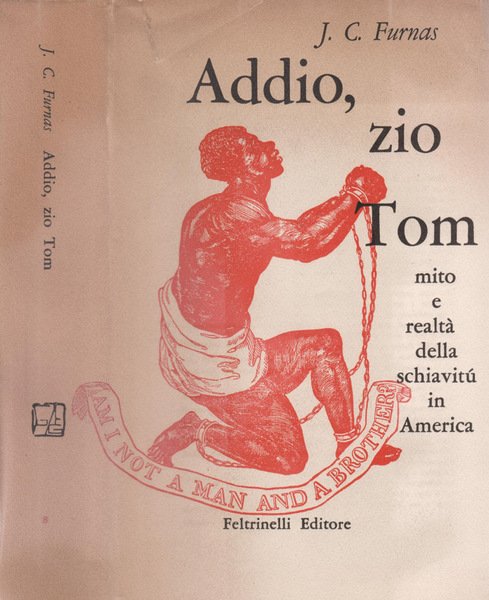 Addio, zio Tom Mito e realtà della schiavitù in America