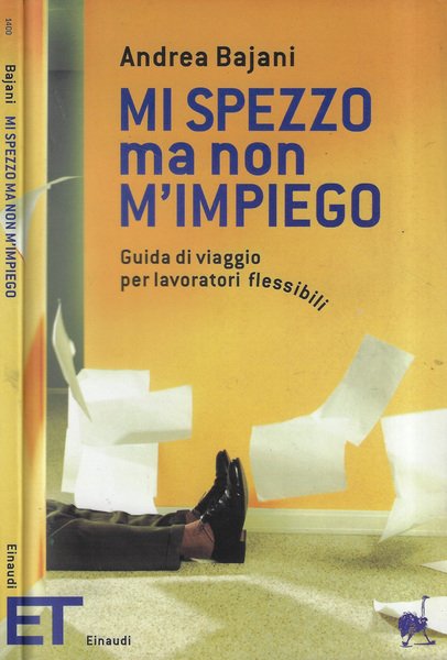 Mi spezzo ma non m'impiego Guida di viaggio per lavoratori …