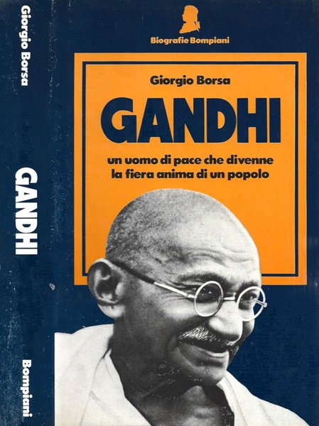 Gandhi Un uomo di pace che divenne la fiera anima …