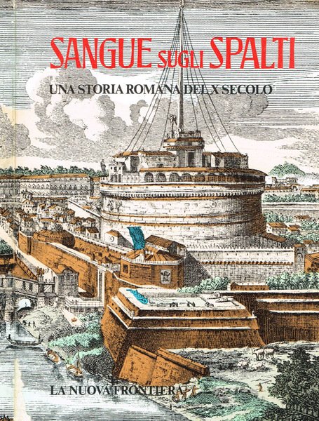 Sangue sugli spalti. Una storia romana del X secolo