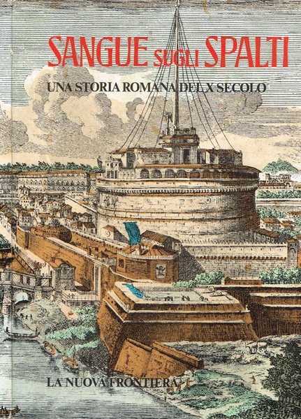Sangue sugli spalti. Una storia romana del X secolo