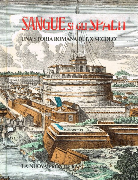 Sangue sugli spalti. Una storia romana del X secolo.