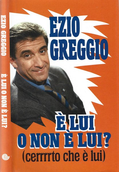 E' lui o non è lui? Cerrrrto che è lui