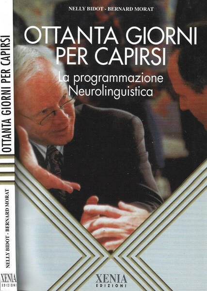 Ottanta giorni per capirsi La programmazione Neurolinguistica