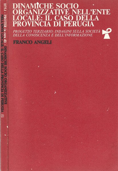 Dinamiche socio-organizzative nell'ente locale: Il caso della Provincia di Perugia