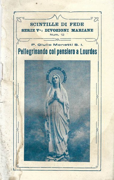 Pellegrinando col pensiero a Lourdes I 18 Sabati di Lourdes …