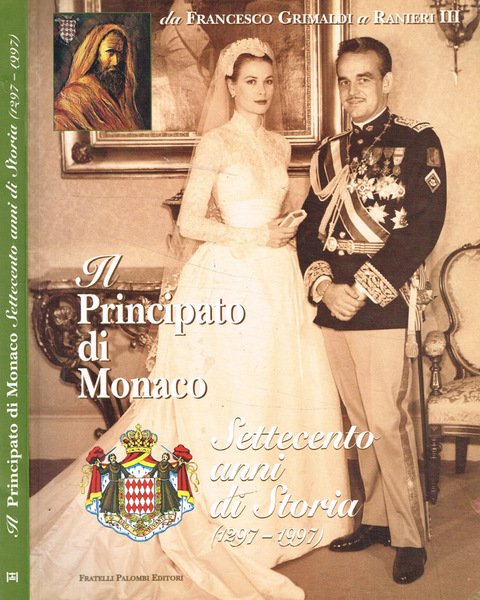 Da Francesco Grimaldi a Ranieri III. Il Principato di Monaco …