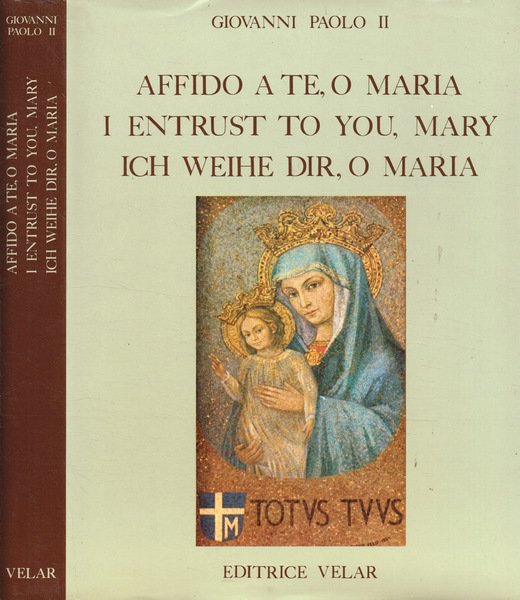 Affido a te, o Maria