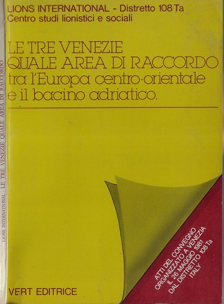 Le tre Venezie quale area di raccordo tra l'Europa centro-orientale e il bacino adriatico