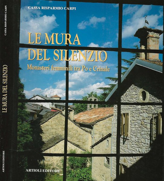 Le mura del silenzio. Monasteri femminili tra Po e Crinale