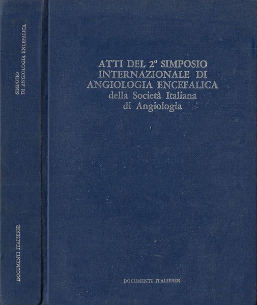 Atti del 2° simposio internazionale di angiologia encefalica della Società …