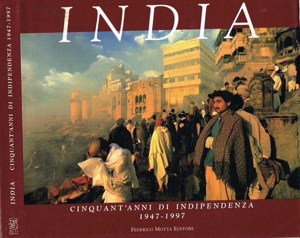 India. Cinquant'anni di indipendenza 1947-1997