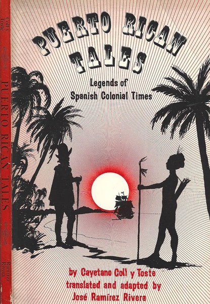 Puerto Rican Tales. Legends of Spanish Colonial Times