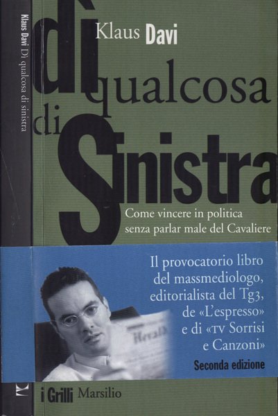 Dì qualcosa di sinistra Come vincere in politica senza parlar …