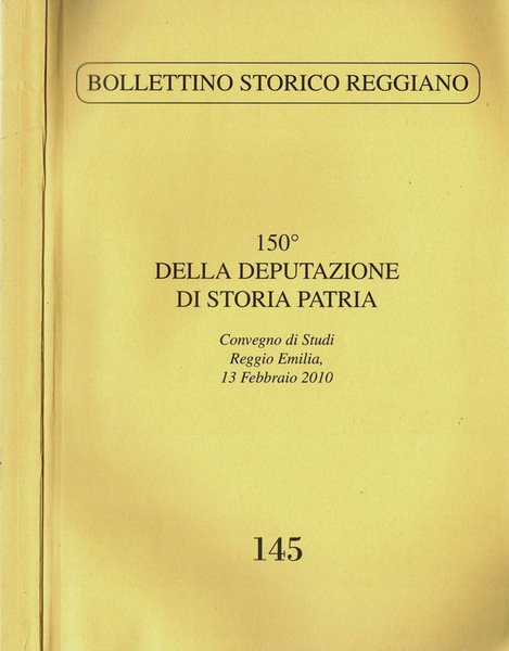 Bollettino Storico Reggiano - 145. 150° della Deputazione di Storia Patria - Convegno di Studi Reggio Emilia 13 febbraio 2010