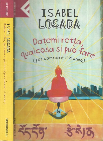 Datemi retta, qualcosa si può fare (per cambiare il mondo)