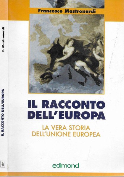 Il racconto dell'Europa La vera storia dell'Unione Europea