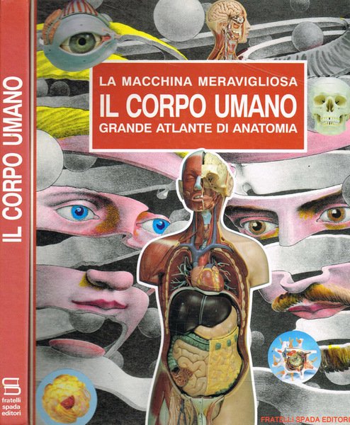 La macchina meravigliosa. Il corpo umano