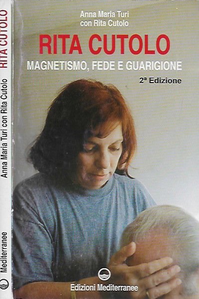 Rita Cutolo. Magnetismo, fede e guarigione