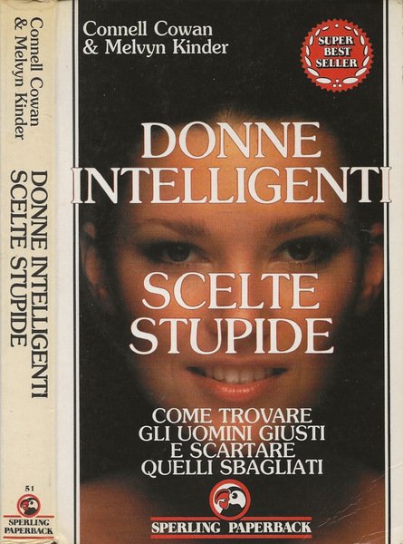 Donne intelligenti, scelte stupide Come trovarsi gli uomini giusti e …