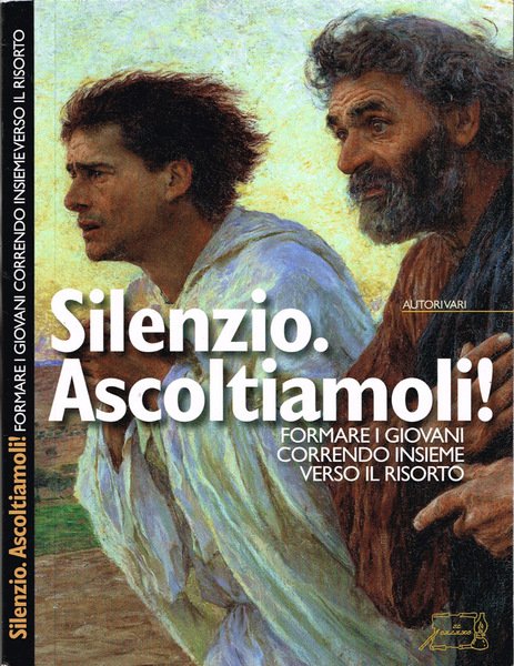 Silenzio. Ascoltiamoli! Formare i giovani correndo insieme verso il Risorto