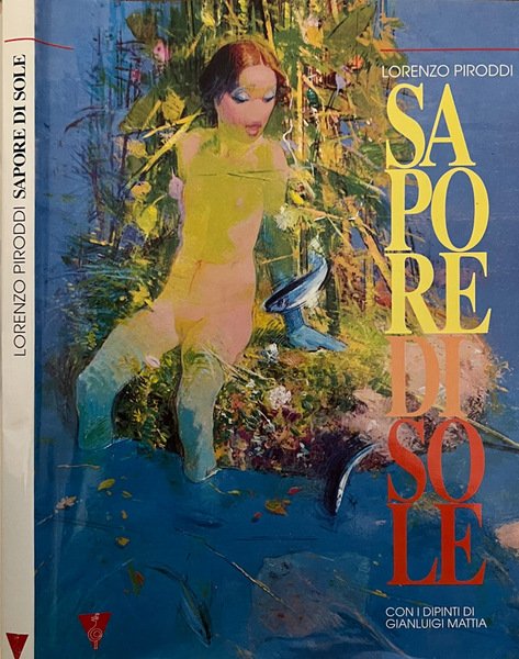 Sapore di sole Con i dipinti di Gianluigi Mattia