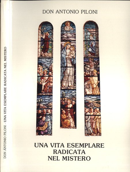 Una vita esemplare radicata nel mistero Antologia di scritti in …