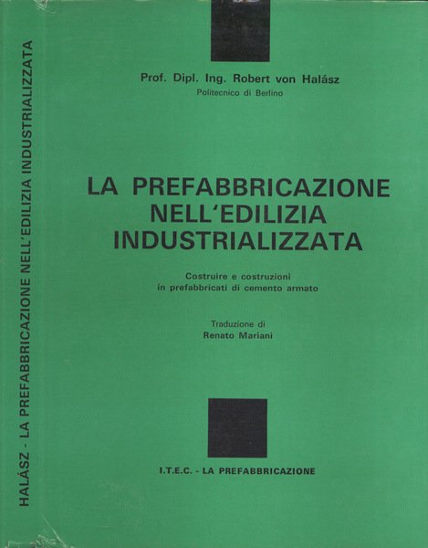 La prefabbricazione nell' edilizia industrializzata Costruire e costruzioni in prefabbricati …