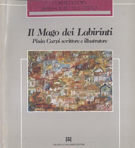 Il mago dei labirinti Pinin Carpi scrittore e illustratore