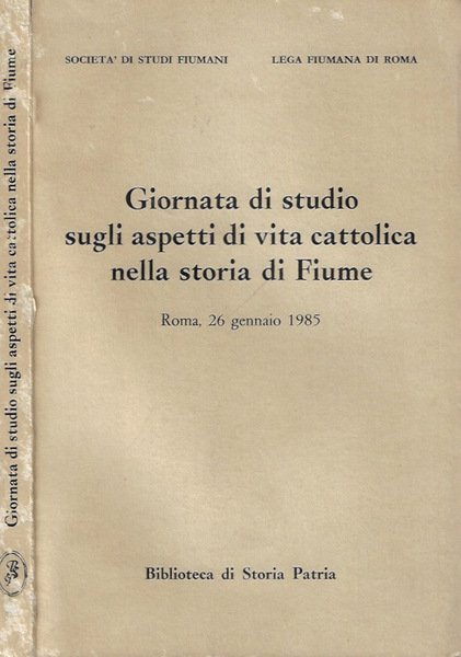 Giornata di studio sugli aspetti di vita cattolica nella storia di Fiume, Roma, 26 gennaio 1985