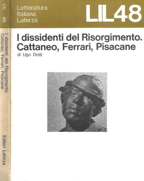 I dissidenti del Risorgimento. Cattaneo, Ferrari, Pisacane