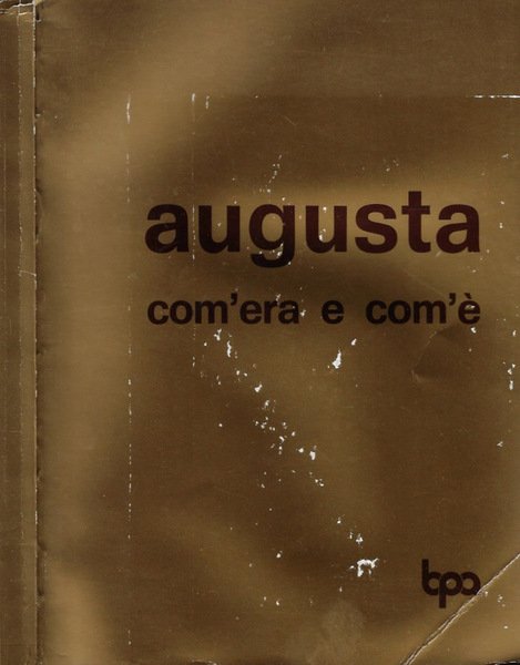 Augusta, com'era e com'è