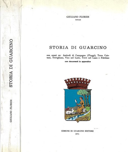 Storia di Guarcino con cenni su: Anticoli di Campagna Fiuggi, …