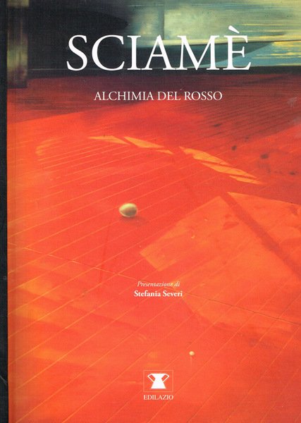 Sciamè. Alchimia del rosso