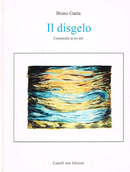 Il disgelo Commedia in tre atti