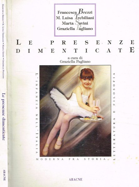 Le presenze dimenticate L'infanzia nell'Italia moderna fra storia, letteratura e …