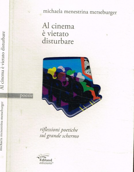 Al cinema è vietato disturbare Riflessioni poetiche sul grande schermo | Immagine principale