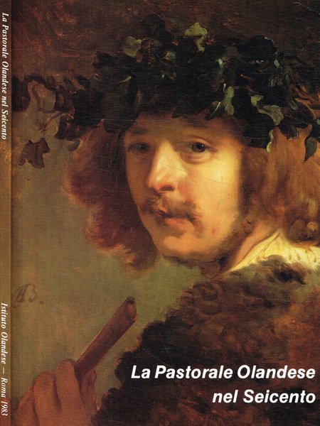 La pastorale Olandese nel seicento. L'ispirazione poetica della pittura nel …