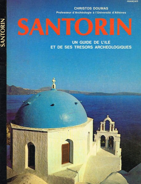 Santorin. Un guide de l'ile et de ses tresors archeologiques