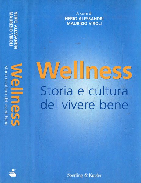 Wellness storia e cultura del vivere bene