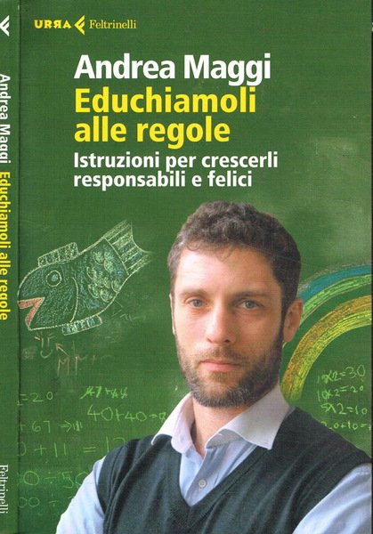 Educhiamoli alle regole Istruzioni per crescerli responsabili e felici