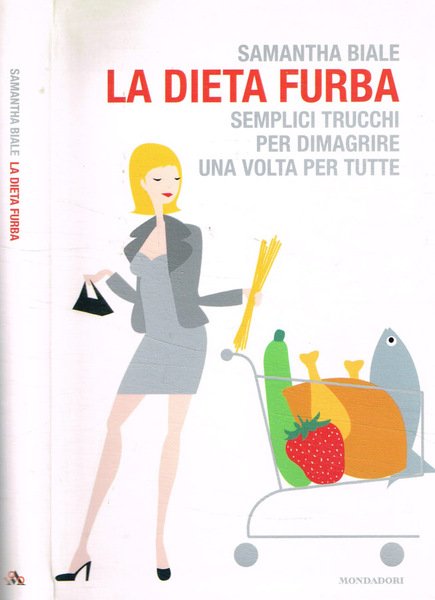 La dieta furba Semplici trucchi per dimagrire una volta per …