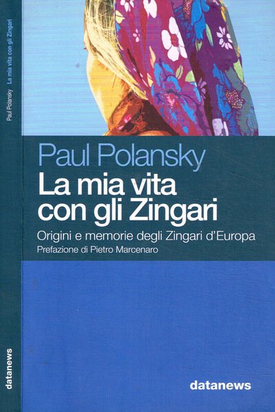 La mia vita con gli zingari Origini e memorie degli …
