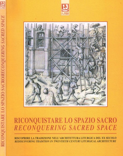 Riconquistare lo spazio sacro. Riscoprire la tradizione nell'architettura liturgica del … | Immagine principale