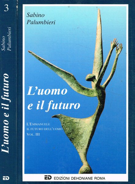 L'uomo e il futuro. L'Emmanuele, il futuro dell'uomo vol.III