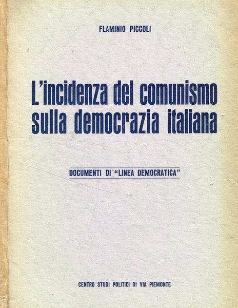 L'incidenza del comunismo sulla democrazia italiana Documenti di linea democratica