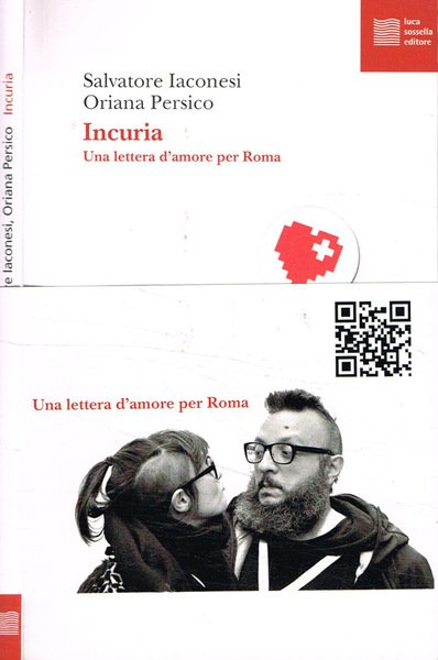 Incuria. Una lettera d'amore per Roma