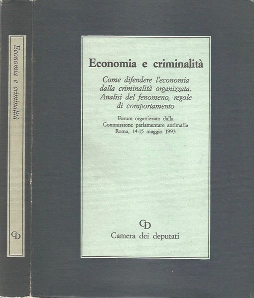 Economia e criminalità. Come difendere l'economia dalla criminalità organizzata. Analisi …