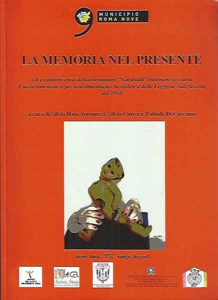 La memoria nel presente Gli ex alunni ebrei della elementare "Garibaldi" ritornano a scuola. Una testimonianza per non dimenticare la violenza delle Leggi razziali fasciste del 1938