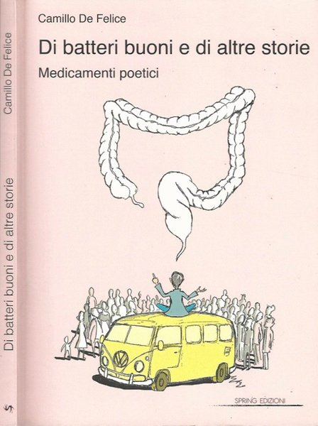 Di batteri buoni e di altre storie Medicamenti poetici (versi …